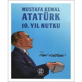Mustafa Kemal Atatürk 10. Yıl Nutku - Gazi Mustafa Kemal Atatürk