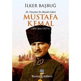 MUSTAFA KEMAL ATATÜRK (2 CILT) 20. YÜZYILIN EN BÜYÜK LIDERI - İLKER BAŞBUĞ