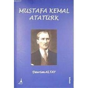MUSTAFA KEMAL ATATÜRK - DEVRIM ALTAY