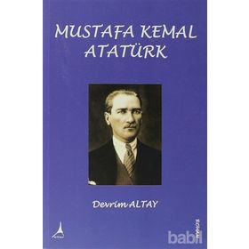 MUSTAFA KEMAL ATATÜRK - DEVRIM ALTAY