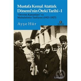Mustafa Kemal Atatürk Dönemi’nin Öteki Tarihi 1 - Ayşe Hür