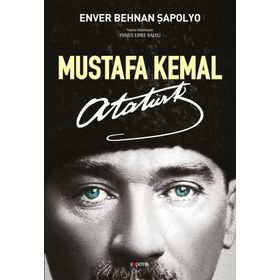 Mustafa Kemal Atatürk - Enver Behnan Şapolyo