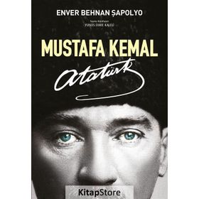 Mustafa Kemal Atatürk - Enver Behnan Şapolyo