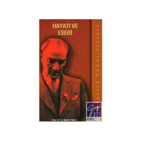 Mustafa Kemal Atatürk Hayatı ve Eseri - E. Semih Yalçın