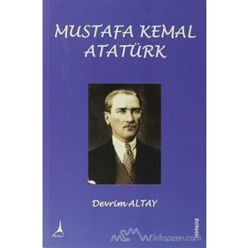 Mustafa Kemal Atatürk - Orhan Yorgancı