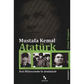 Mustafa Kemal Atatürk - Orhan Yorgancı