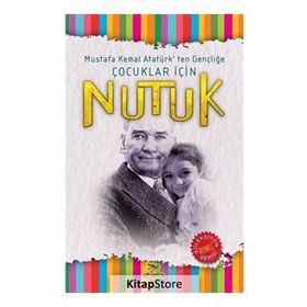 MUSTAFA KEMAL ATATÜRK´ TEN GENÇLİĞE ÇOCUKLAR İÇİN NUTUK - LEVENT F. YILMAZ