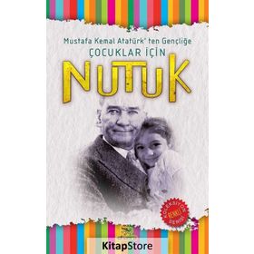 MUSTAFA KEMAL ATATÜRK´ TEN GENÇLİĞE ÇOCUKLAR İÇİN NUTUK - LEVENT F. YILMAZ