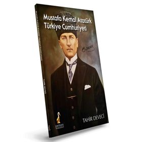 Mustafa Kemal Atatürk Türkiye Cumhuriyeti - Tahir Deveci