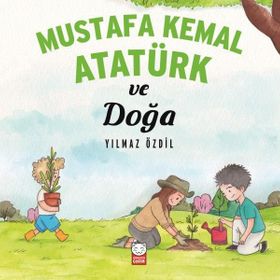 Mustafa Kemal Atatürk ve Doğa - Yılmaz Özdil