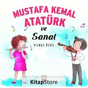 Mustafa Kemal Atatürk ve Sanat - Yılmaz Özdil