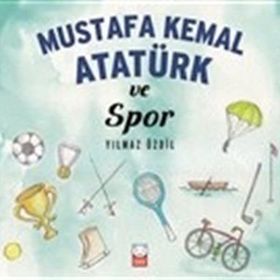 Mustafa Kemal Atatürk ve Spor - Yılmaz Özdil