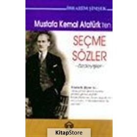 Mustafa Kemal Atatürk’ten Seçme Sözler - İbrahim Şimşek