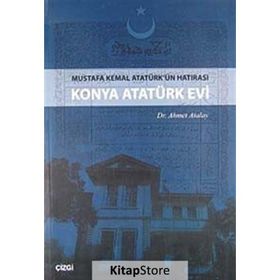 MUSTAFA KEMAL ATATÜRK'ÜN HATIRASI KONYA ATATÜRK EVI - AHMET ATALAY