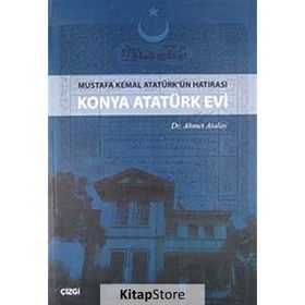 MUSTAFA KEMAL ATATÜRK'ÜN HATIRASI KONYA ATATÜRK EVI - AHMET ATALAY