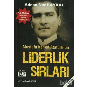 MUSTAFA KEMAL ATATÜRK'ÜN LIDERLIK SIRLARI (CEP BOY) - ADNAN NUR BAYKAL