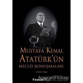 Mustafa Kemal Atatürk'ün Meclis Konuşmaları - 1920 - 1938 - Kurtuluş Güran