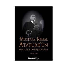 Mustafa Kemal Atatürk'ün Meclis Konuşmaları - Kolektif