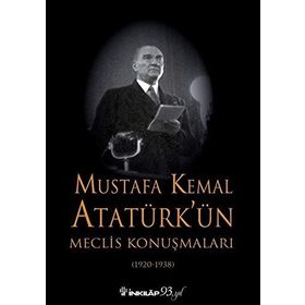 Mustafa Kemal Atatürk'ün Meclis Konuşmaları - Kolektif