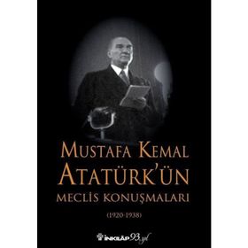 Mustafa Kemal Atatürk'ün Meclis Konuşmaları - Kolektif
