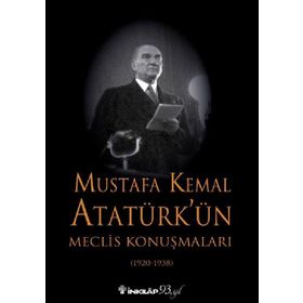 Mustafa Kemal Atatürk'ün Meclis Konuşmaları - Kolektif