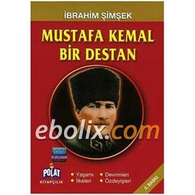 Mustafa Kemal Bir Destan - İbrahim Şimşek