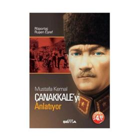 MUSTAFA KEMAL ÇANAKKALE'Yİ ANLATIYOR (CEP - ÖZEL BASKI) - RUŞEN EŞREF