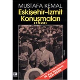 MUSTAFA KEMAL ESKIŞEHIR-IZMIT KONUŞMALARI (1923) - GENEL