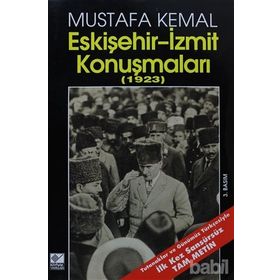 MUSTAFA KEMAL ESKIŞEHIR-IZMIT KONUŞMALARI (1923) - GENEL