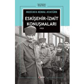 MUSTAFA KEMAL ESKIŞEHIR-IZMIT KONUŞMALARI (1923) - GENEL