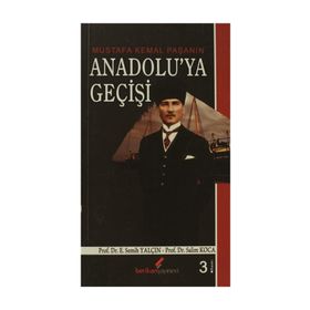 MUSTAFA KEMAL PAŞA'NIN ANADOLU'YA GEÇİŞİ - SALIM KOCA;E. SEMIH YALÇIN