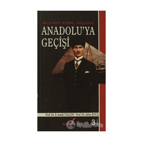 MUSTAFA KEMAL PAŞA'NIN ANADOLU'YA GEÇİŞİ - SALIM KOCA;E. SEMIH YALÇIN