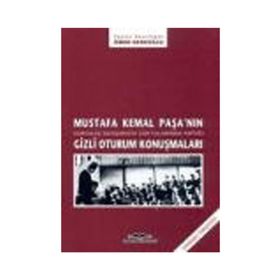 MUSTAFA KEMAL PAŞA´NIN GIZLI OTURUM KONUŞMALARI - ÖMER DEDEOĞLU