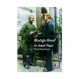 Mustafa Kemal ve İsmet Paşa - Vural Fuat Savaş