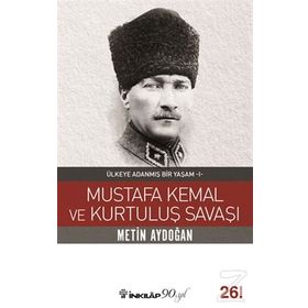 Mustafa Kemal ve Kurtuluş Savaşı - Metin Aydoğan