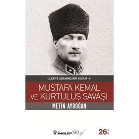 Mustafa Kemal ve Kurtuluş Savaşı - Metin Aydoğan