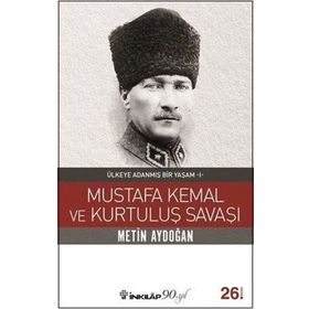 Mustafa Kemal ve Kurtuluş Savaşı - Metin Aydoğan