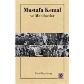 Mustafa Kemal ve Mandacılar - Vural Fuat Savaş