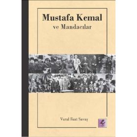 Mustafa Kemal ve Mandacılar - Vural Fuat Savaş