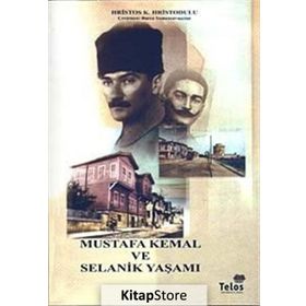 MUSTAFA KEMAL VE SELANIK YAŞAMI - HRISTOS HRISTODULU
