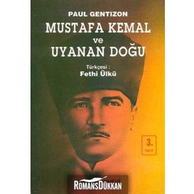 MUSTAFA KEMAL VE UYANAN DOĞU - PAUL GENTIZON