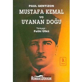 MUSTAFA KEMAL VE UYANAN DOĞU - PAUL GENTIZON
