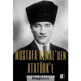 MUSTAFA KEMAL´DEN ATATÜRK´E - YURDAKUL YURDAKUL
