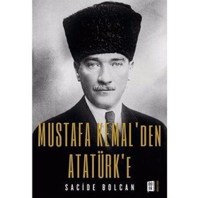 MUSTAFA KEMAL´DEN ATATÜRK´E - YURDAKUL YURDAKUL