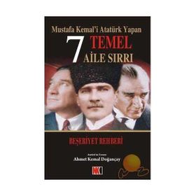MUSTAFA KEMAL´I ATATÜRK YAPAN 7 TEMEL AILE SIRRI - AHMET KEMAL DOĞANÇAY