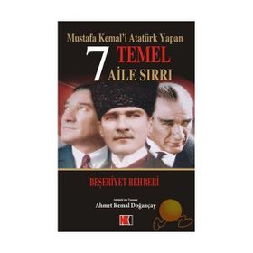 MUSTAFA KEMAL´I ATATÜRK YAPAN 7 TEMEL AILE SIRRI - AHMET KEMAL DOĞANÇAY
