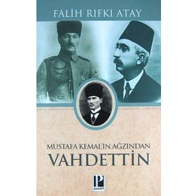 Mustafa Kemal'in Ağzından Vahdettin - Falih Rıfkı Atay