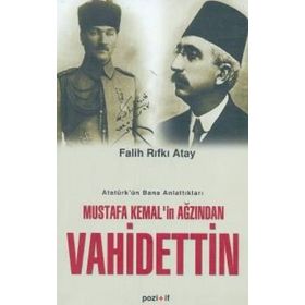 Mustafa Kemal'in Ağzından Vahdettin - Falih Rıfkı Atay