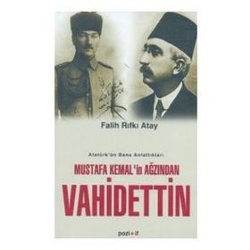 Mustafa Kemal'in Ağzından Vahdettin - Falih Rıfkı Atay