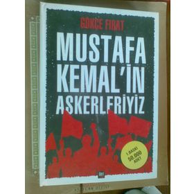 MUSTAFA KEMALIN ASKERLERIYIZ - GÖKÇE FIRAT